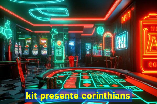 kit presente corinthians